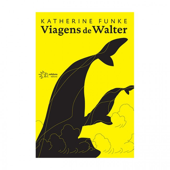 Viagens de Walter - Solisluna Editora